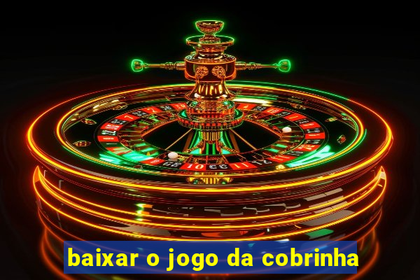 baixar o jogo da cobrinha