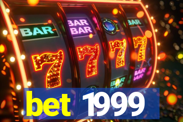 bet 1999