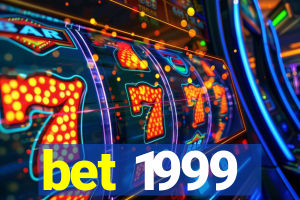 bet 1999