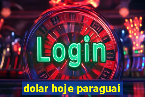 dolar hoje paraguai