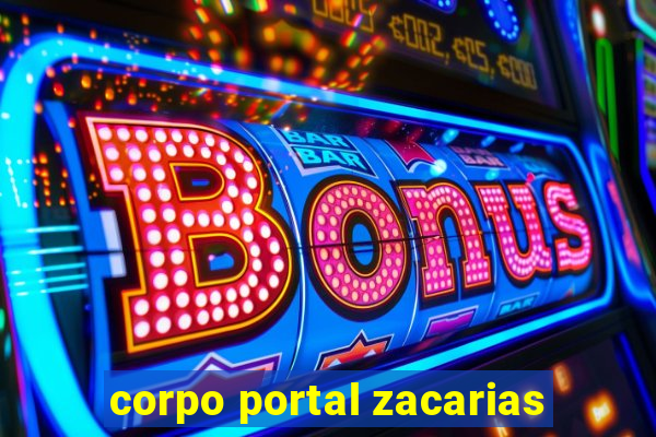 corpo portal zacarias