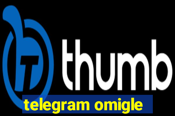 telegram omigle