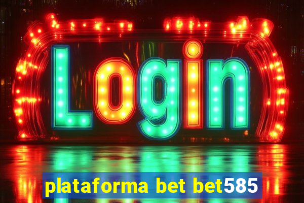 plataforma bet bet585