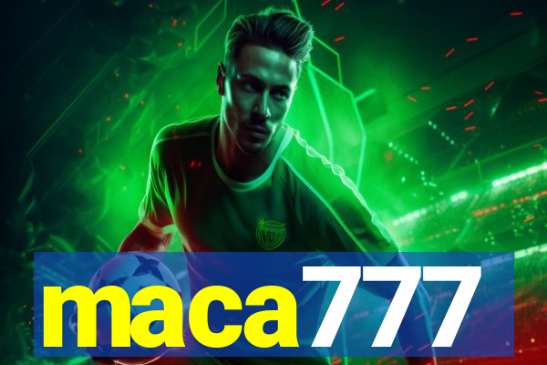 maca777