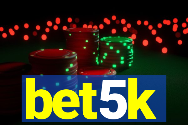 bet5k