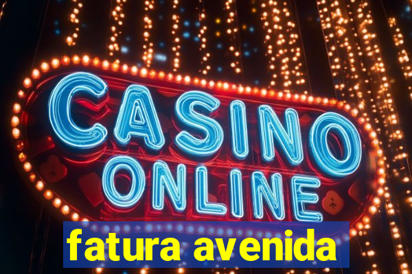 fatura avenida