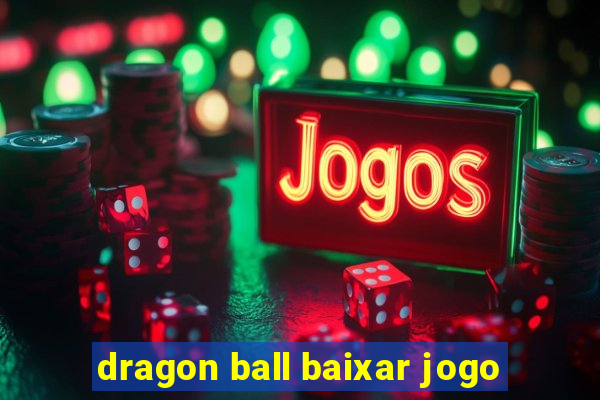 dragon ball baixar jogo