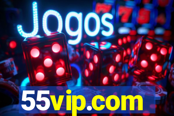 55vip.com