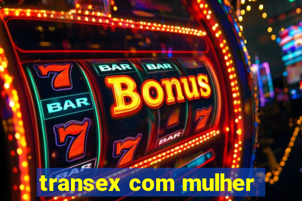 transex com mulher