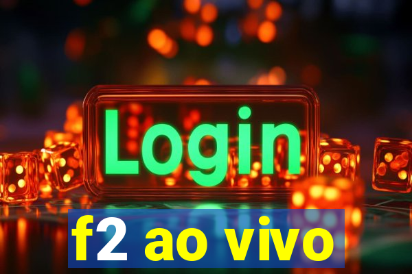 f2 ao vivo