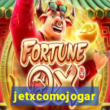 jetxcomojogar