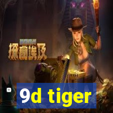 9d tiger