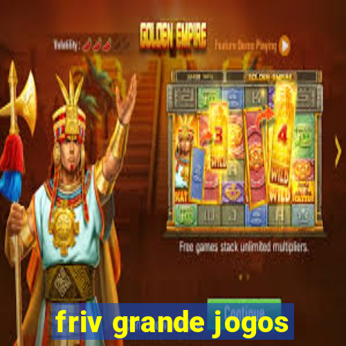 friv grande jogos