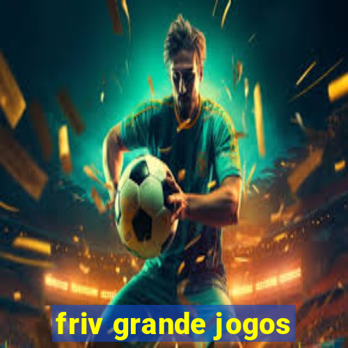 friv grande jogos