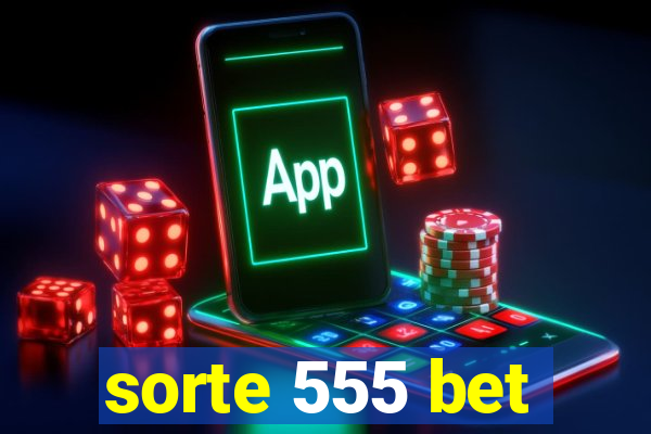 sorte 555 bet