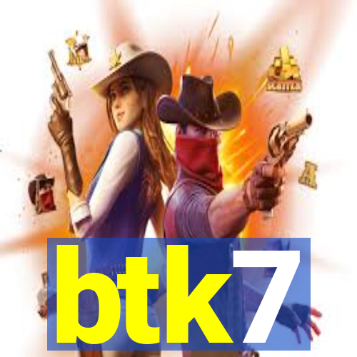 btk7