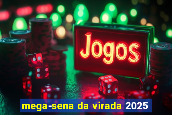 mega-sena da virada 2025