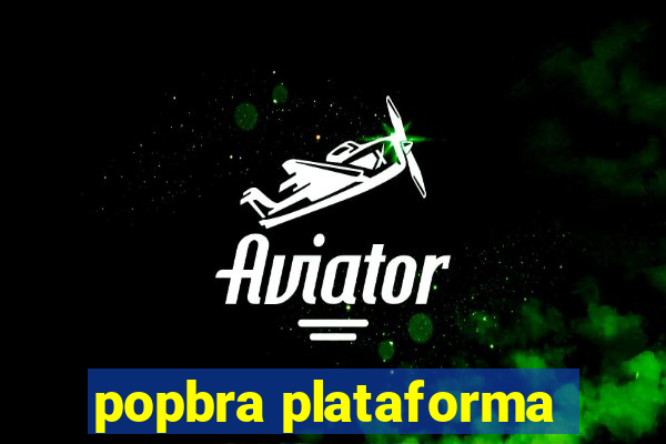 popbra plataforma