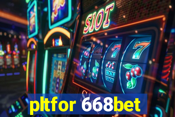 pltfor 668bet