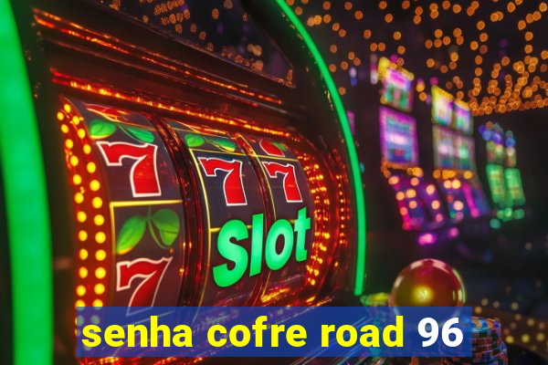 senha cofre road 96