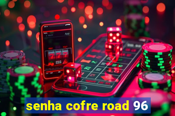 senha cofre road 96