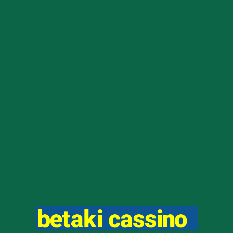 betaki cassino