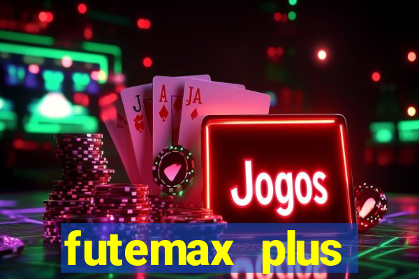 futemax plus futebol ao vivo