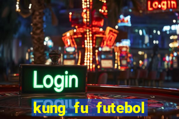 kung fu futebol clube download dublado