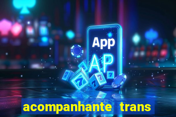 acompanhante trans porto seguro