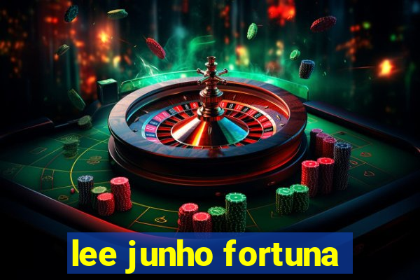 lee junho fortuna