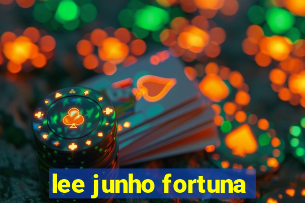 lee junho fortuna