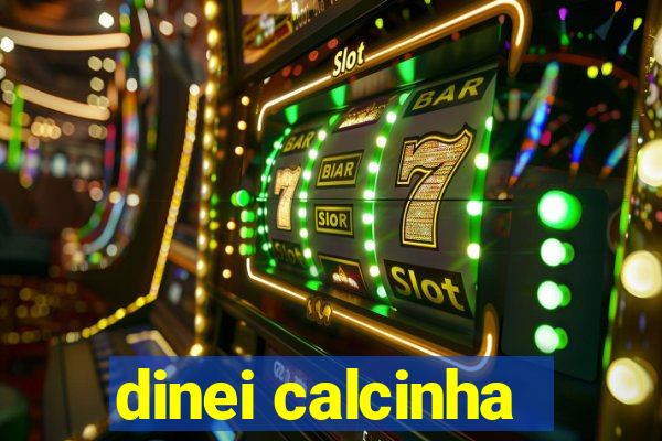 dinei calcinha