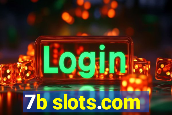 7b slots.com