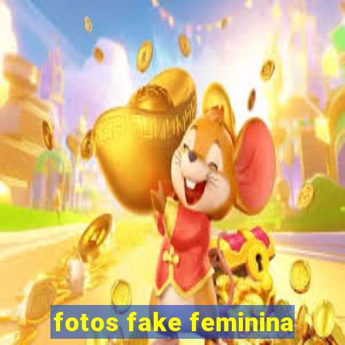 fotos fake feminina