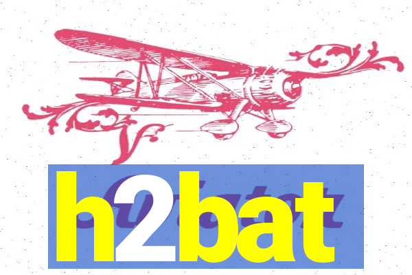 h2bat