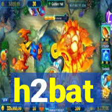 h2bat