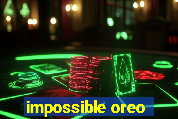 impossible oreo