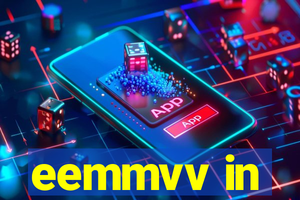 eemmvv in