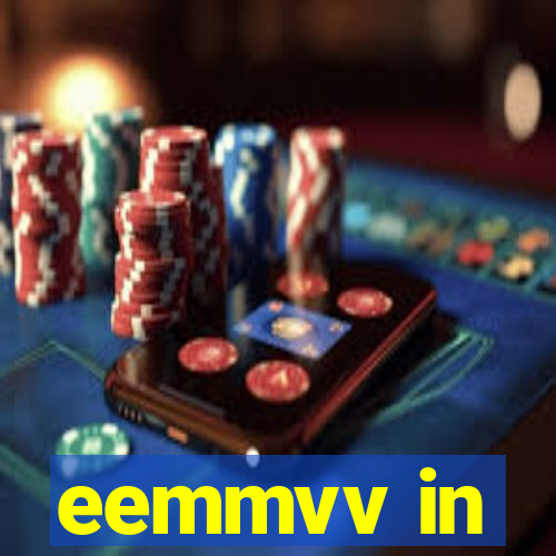 eemmvv in