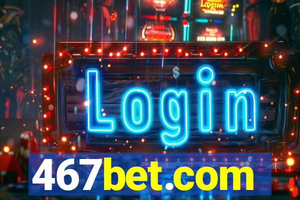 467bet.com