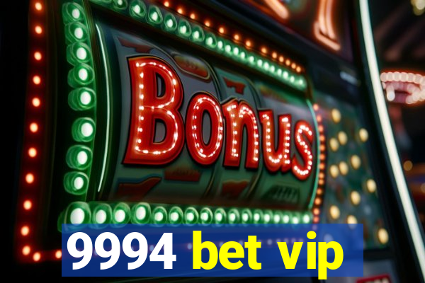 9994 bet vip