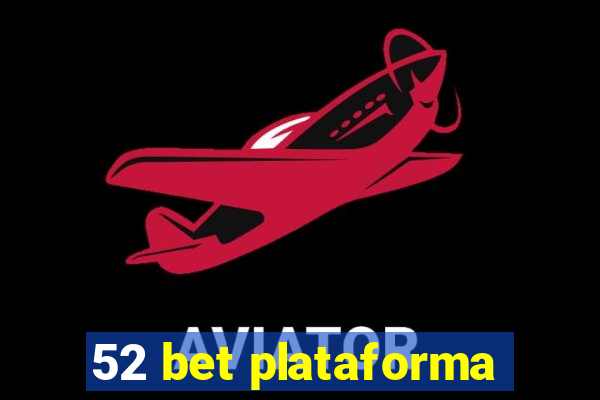 52 bet plataforma