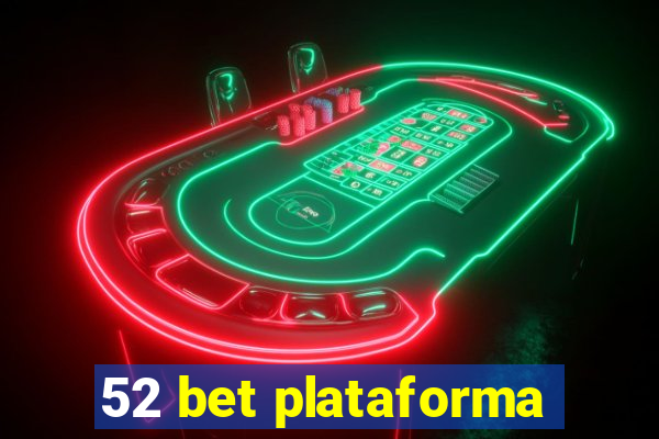 52 bet plataforma