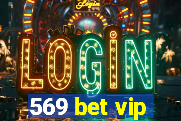 569 bet vip