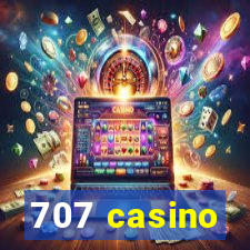 707 casino