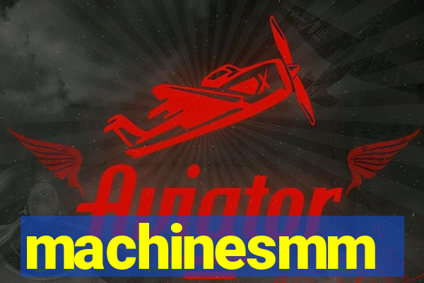 machinesmm