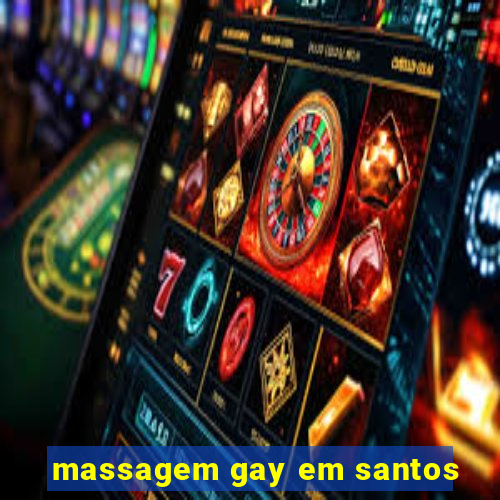 massagem gay em santos