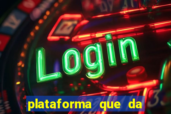 plataforma que da bonus sem deposito