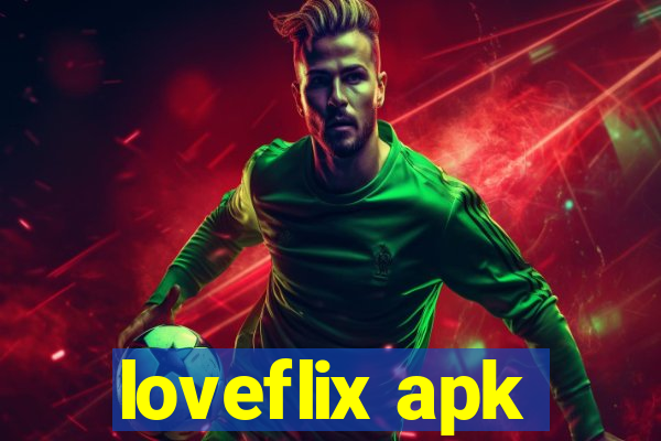 loveflix apk