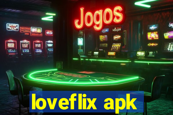 loveflix apk